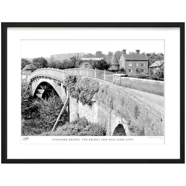 'Stanford Bridge, the Bridge and Mill Farm C1955' by Francis Frith - Picture Frame Photograph Print on Paper The Francis Frith Collection Size: 45cm H on Productcaster.