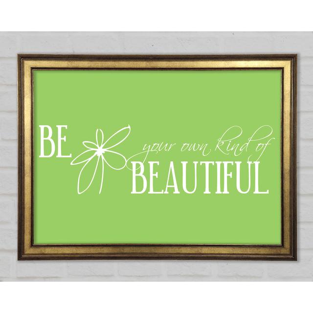 Be Your Own Kind Beige Framed Print Happy Larry Colour: Lime Green, Size: 21cm H x 29.7cm W x 1.5cm D on Productcaster.