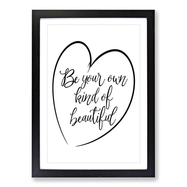 Own Kind of Beautiful - Picture Frame Typography East Urban Home Frame Option: Black Framed, Size: 65cm H x 48cm W x 2cm D on Productcaster.