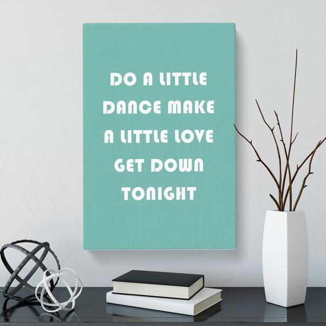 Do A Little Dance - Wrapped Canvas Print East Urban Home Size: 50cm H x 35cm W x 3cm D on Productcaster.