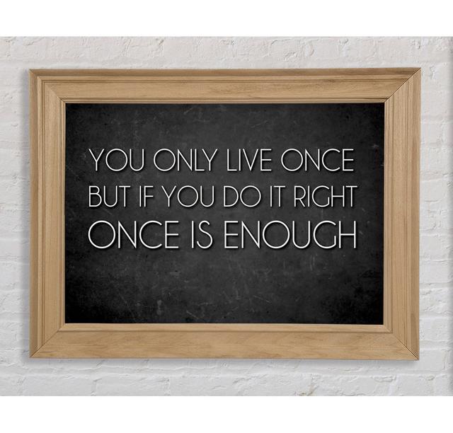 Motivational Quote Mae West You Only Live Once - Single Picture Frame Art Prints Bright Star Size: 21cm H x 42cm W x 8 cm D on Productcaster.