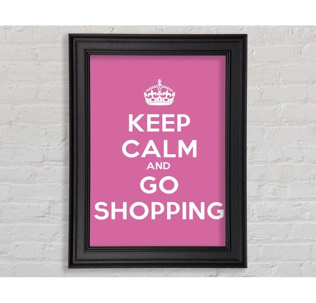 Girls Room Quote Keep Calm Go Shopping Framed Print Happy Larry Size: 42cm H x 29.7cm W on Productcaster.