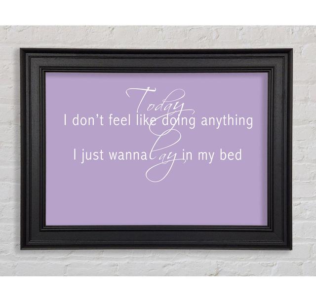 Music Quote Today I Dont Feel Like Bruno Mars Framed Print Happy Larry Size: 84.1cm H x 142.2cm W, Colour: Lilac on Productcaster.