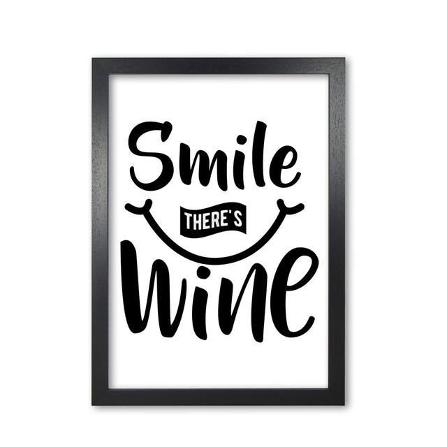 Smile There's Wine - Print East Urban Home Format: Black Grain Frame, Size: 60 cm H x 42 cm W x 5 cm D on Productcaster.