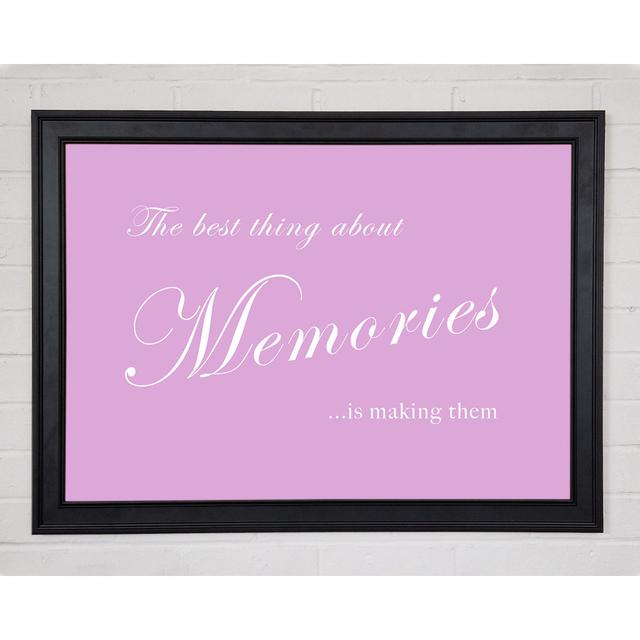 Family Quote The Best Thing About Memories Pink Framed Print 10859 Happy Larry Size: 29.7cm H x 42cm W on Productcaster.