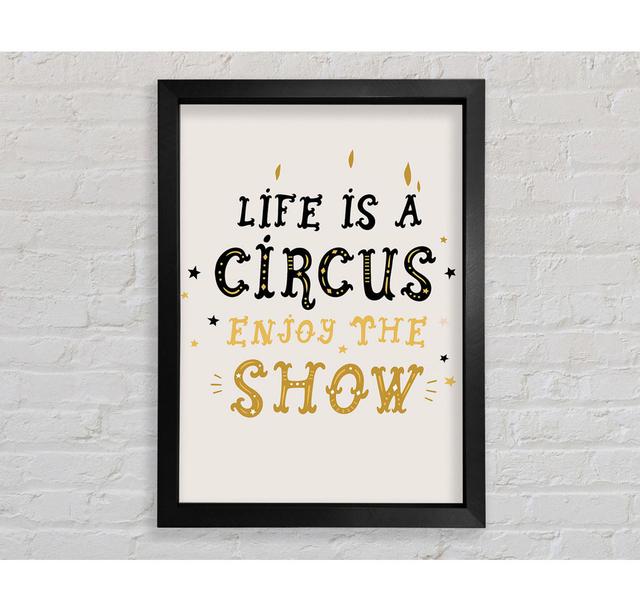 Life Is A Circus - Single Picture Frame Art Prints Bright Star Size: 84.1cm H x 59.7cm W x 3.4cm D on Productcaster.