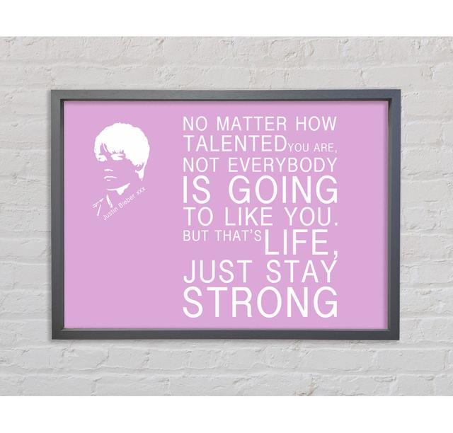 Music Quote No Matter How Talented Justin Bieber Pink Framed Print Happy Larry Size: 59.7cm H x 84.1cm W x 3.3cm D, Colour: Pink on Productcaster.