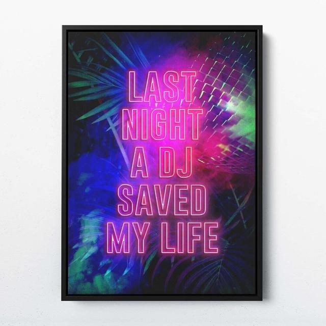 Last Night A DJ Saved My Life - Art Prints on Canvas Maturi Format: Unframed, Size: 50.8cm H x 40.64cm W x 0.2cm D on Productcaster.