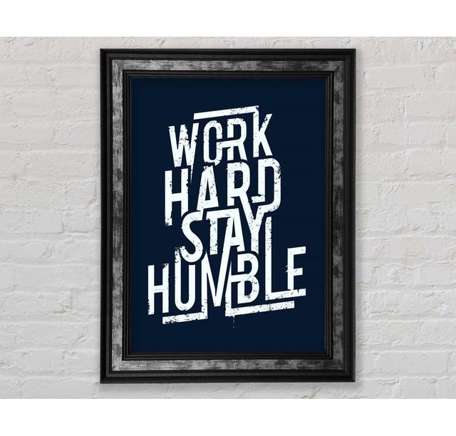 Work Hard Stay Humble Blue - Print Ebern Designs Size: 141.4cm H x 100cm W on Productcaster.