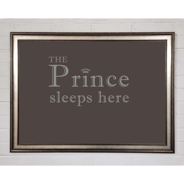 Boys Room Quote the Prince Sleeps Here Chocolate - Single Picture Frame Art Prints Happy Larry Size: 29.7cm H x 42cm W x 1.5cm D, Colour: Green, Fomat on Productcaster.