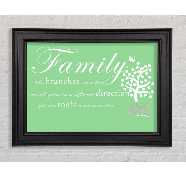 Family Quote Family Like Branches On A Tree Framed Print Happy Larry Size: 42cm H x 59.7cm W, Colour: Green on Productcaster.