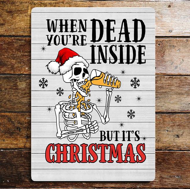 DEAD INSIDE BUT IT's CHRISTMAS Wall Metal Sign Plaque The Seasonal Aisle Size: 40cm H x 28cm W on Productcaster.