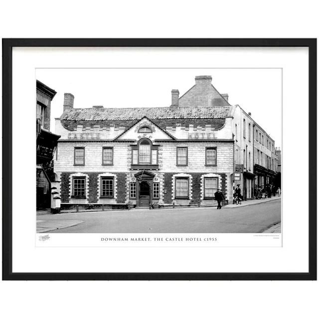 'Downham Market, the Castle Hotel C1955' by Francis Frith - Picture Frame Photograph Print on Paper The Francis Frith Collection Size: 45cm H x 60cm W on Productcaster.