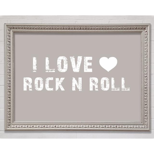 I Love Rock N Roll Beige Framed Print Happy Larry Size: 21cm H x 29.7cm W x 3cm D on Productcaster.