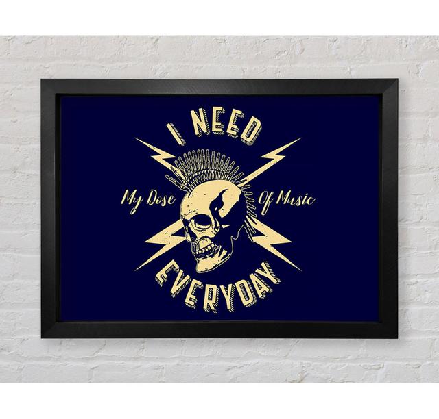 I Need My Dose Of Music Framed Print Happy Larry Size: 84.1cm H x 118.9cm W on Productcaster.