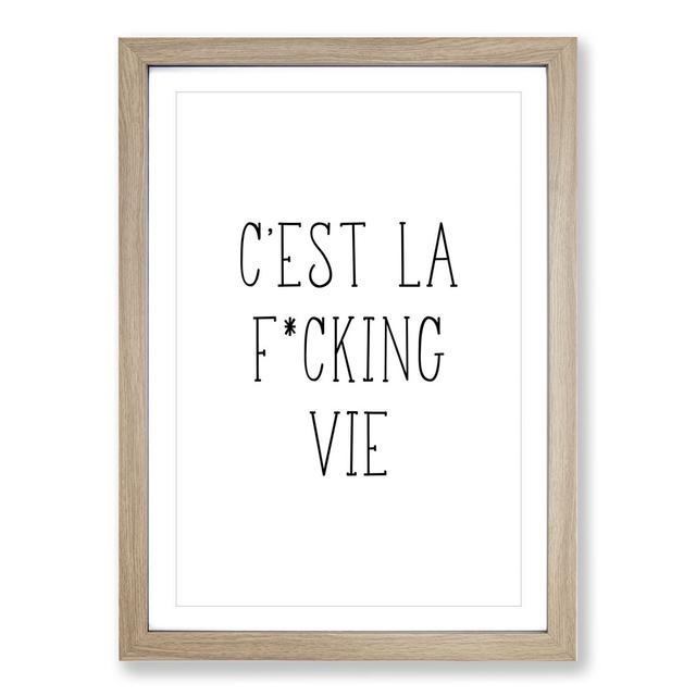 C'est La Vie V2 - Picture Frame Typography East Urban Home Frame Option: Oak Framed, Size: 36cm H x 27cm W x 2cm D on Productcaster.