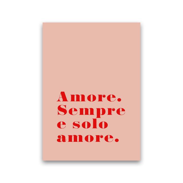 Amore Semore E Solo Amore 2 by Planeta444 - Typography Print on Paper Maturi Frame Option: No Framed, Size: 59cm H x 42cm W x 1cm D on Productcaster.