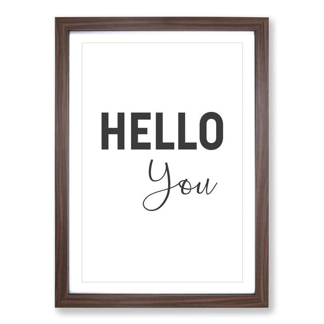 Hello You - Picture Frame Typography East Urban Home Frame Option: Walnut Framed, Size: 90cm H x 65cm W x 2cm D on Productcaster.