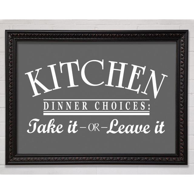 Kitchen Quote Dinner Choices Grey Framed Print Bright Star Size: 100cm H x 141.4cm W on Productcaster.