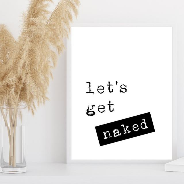 Let's Get Naked - Typography Print on Paper Happy Larry Frame Option: No Framed, Size: 30cm H x 21cm W x 0.1cm D on Productcaster.