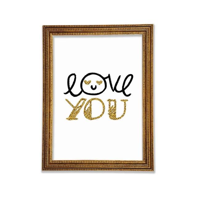 Love You 1 - Single Picture Frame Art Prints Ebern Designs Size: 118.9cm H x 84.1cm W x 3cm D on Productcaster.