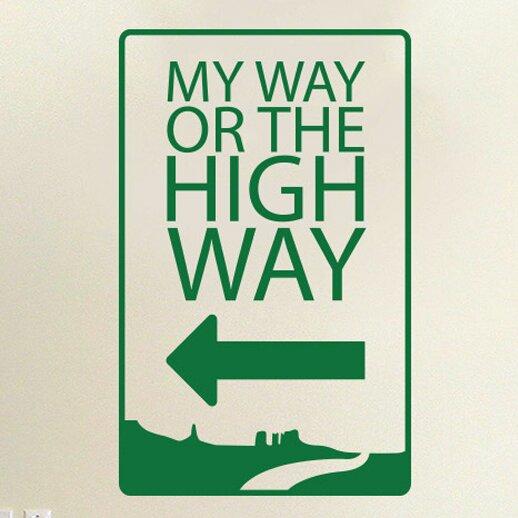 My Way Or The High Way Wall Sticker East Urban Home Size: Medium, Colour: Green on Productcaster.