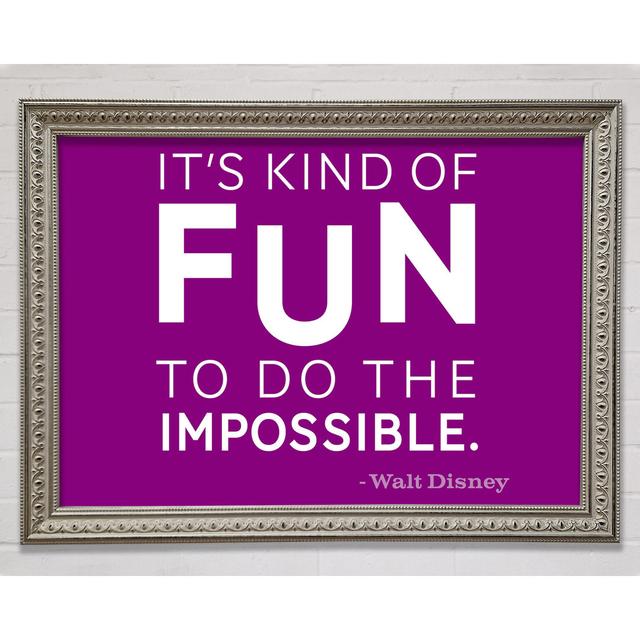 Movie Quote Walt Disney It's Kind Of Fun Grey Framed Print Happy Larry Colour: Purple Pink, Size: 84.1cm H x 118.9cm W x 3cm D on Productcaster.