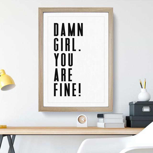 You Are Fine - Picture Frame Typography East Urban Home Frame Option: Oak, Size: 48cm H x 36cm W x 2cm D on Productcaster.