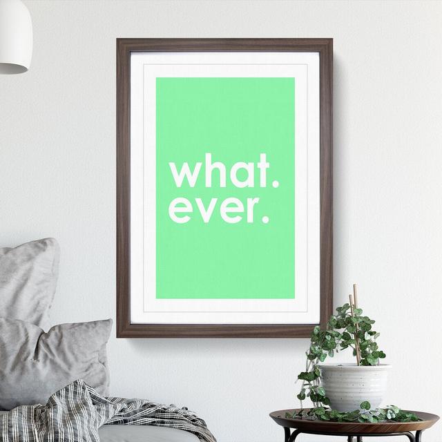 Whatever Mint - Picture Frame Typography East Urban Home Size: 36cm H x 27cm W x 2cm D, Frame Option: Walnut Framed on Productcaster.