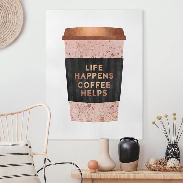 Life Happens Coffee Helps Gold by Kein Künstler - Wrapped Canvas Print Bilderwelten Size: 160cm H x 120cm B on Productcaster.