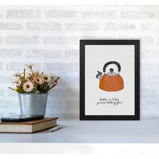 Hello Is It Tea - Print East Urban Home Format: Black Grain Frame, Size: 85 cm H x 60 cm W x 5 cm D on Productcaster.