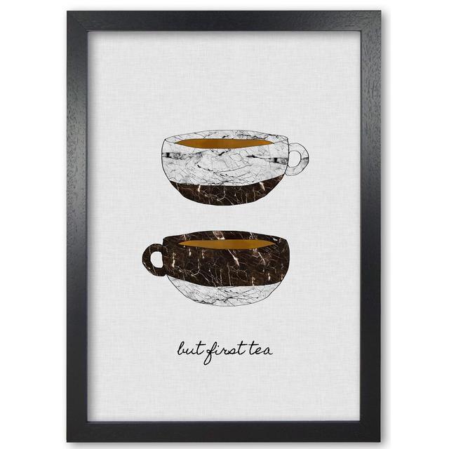 But First Tea Graphic Art Print on Paper East Urban Home Format: Black Grain Frame, Size: 30 cm H x 21 cm W x 5 cm D on Productcaster.