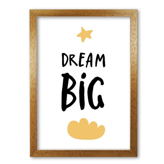 Dream Big Yellow Cloud - Print East Urban Home Size: 30 cm H x 21 cm W x 5 cm D, Format: Honey Oak Frame on Productcaster.