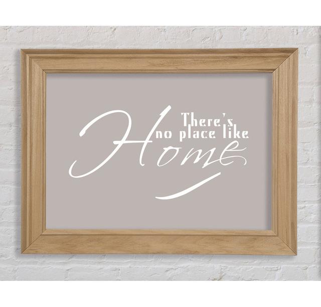 Home Quote Theres No Place Like Home Beige - Picture Frame Art Prints Bright Star Size: 100cm H x 141.4cm W on Productcaster.