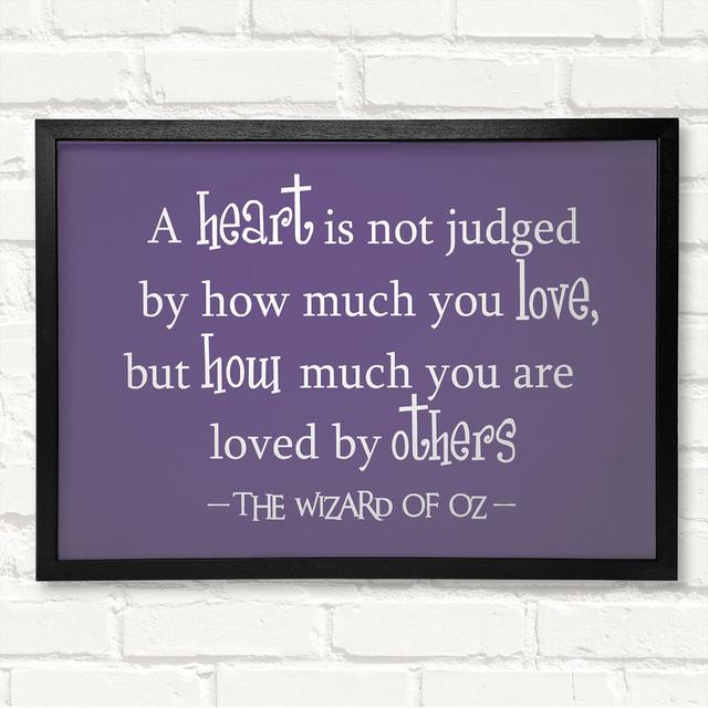 Movie Quote Wizard Of Oz A Heart Is Not Judged - Closed Corner Frame Art Prints on Wood Brambly Cottage Size: 42cm H x 59.7cm W on Productcaster.