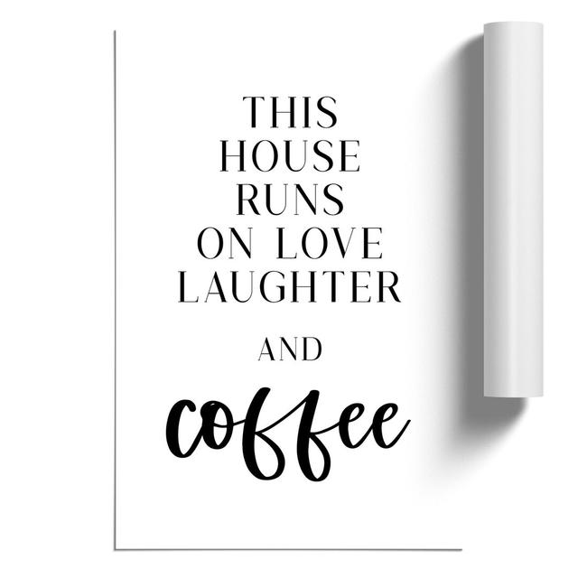 Love Laughter and Coffee - Unframed Typography East Urban Home Size: 42cm H x 30cm W x 0.1cm D on Productcaster.