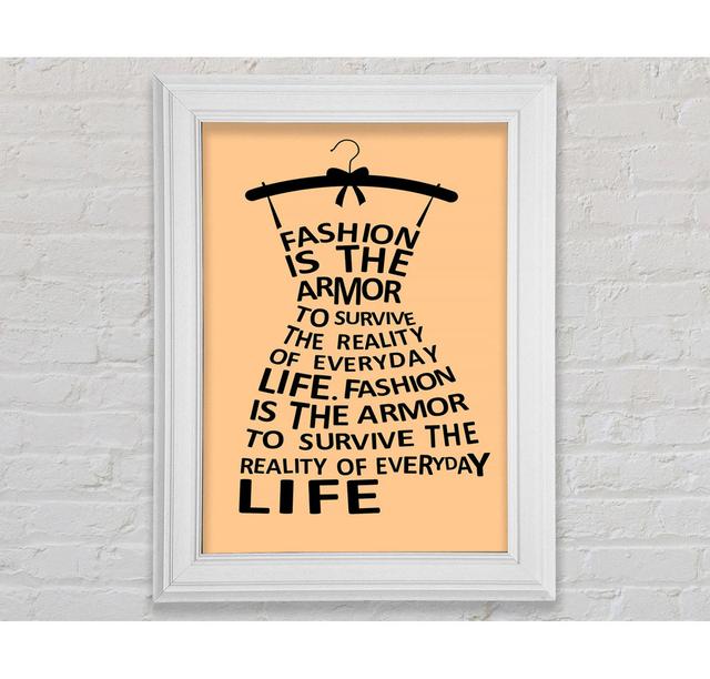 Fashion Is The Armor Framed Print Wall Art Happy Larry Size: 59.7cm H x 42.1cm W x 8cm D, Format: Natural Framed Paper on Productcaster.