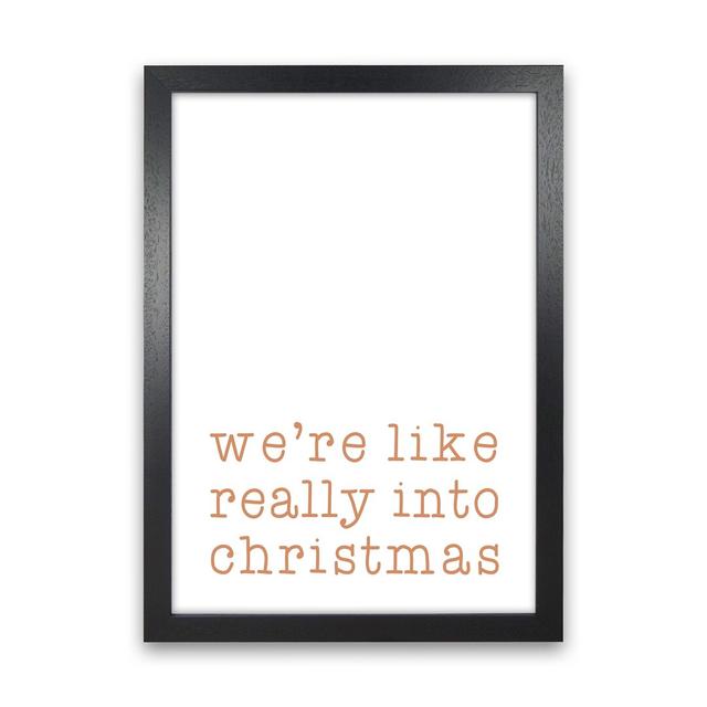 Really Into Christmas by Orara - Graphic Art Print on Paper The Seasonal Aisle Frame Option: Black Framed, Size: 46cm H x 34cm W x 3cm D on Productcaster.