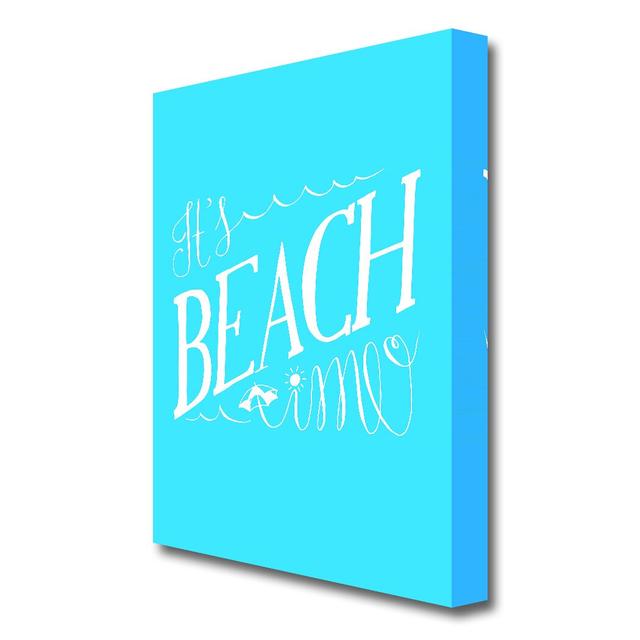 'It's Beach Time' Textual Art Print on Canvas East Urban Home Size: 142.2 cm H x 101.6 cm W on Productcaster.