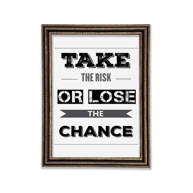 Take The Risk Or Lose - Print Happy Larry Size: 42cm H x 29.7cm W, Format: Black Gold Framed Paper on Productcaster.