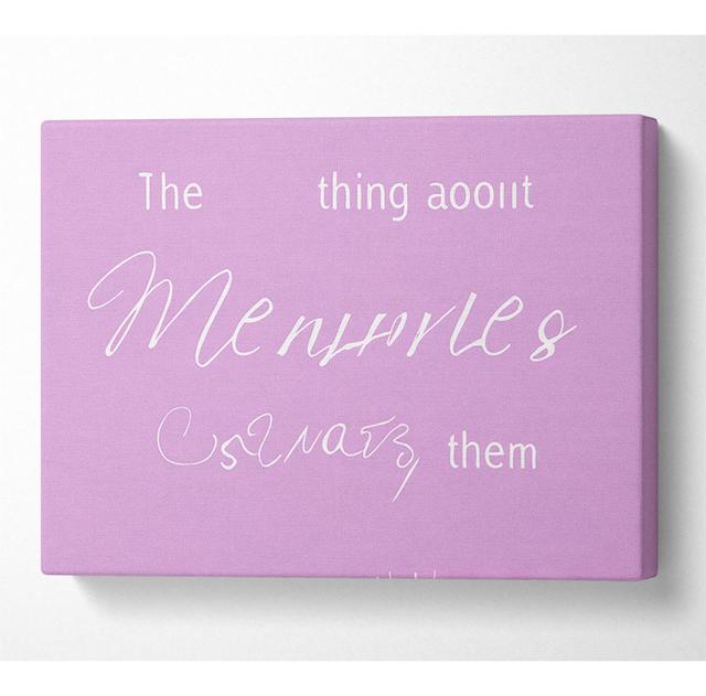 Love Quote The Best Thing About Memories 2 Pink - Wrapped Canvas Typography Happy Larry Size: 101.6cm H x 142.2cm W x 10cm D on Productcaster.