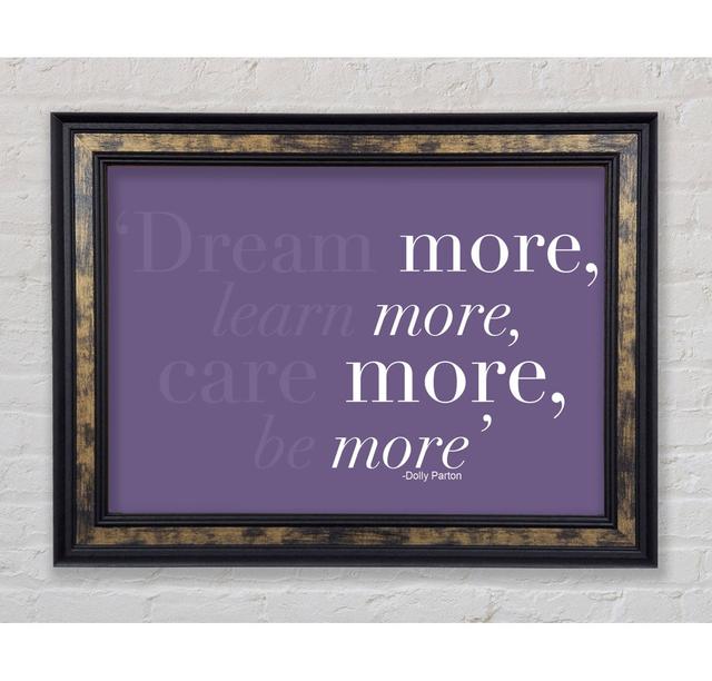 Dream More Be More by Dolly Parton - Single Picture Frame Art Prints Bright Star Colour: Lilac, Size: 59.1cm H x 84.1cm W x 8cm D on Productcaster.