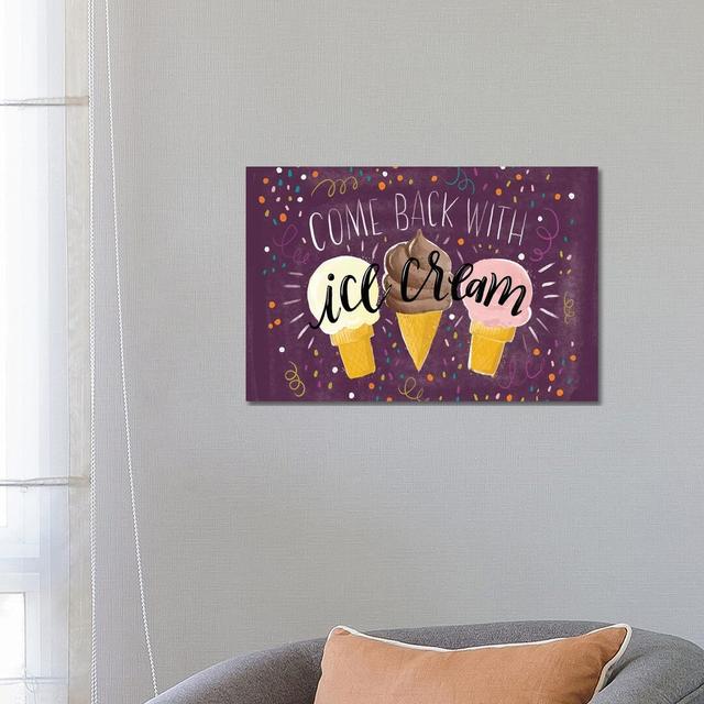 Come Back With Ice Cream by Loni Harris - Wrapped Canvas Gallery-Wrapped Canvas Giclée Zoomie Kids Size: 45.72cm H x 66.04cm W x 3.81cm D on Productcaster.