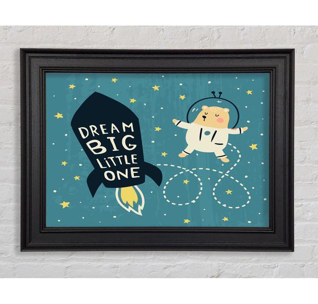 Dream Big Little One Space Ship Framed Print Zoomie Kids Size: 59.7cm H x 84.1cm W x 8cm D on Productcaster.