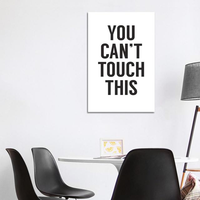 You Can't Touch This by Balazs Solti - Wrapped Canvas Art Prints Happy Larry Size: 101.6cm H x 66.04cm W x 1.91cm D on Productcaster.