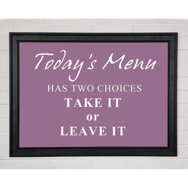 Kitchen Quote Todays Menu Has Two Choices Dusty Pink Framed Print Wall Art Happy Larry Größe: 42 cm H x 59,7 cm B x 1,5 cm T, Farbe: Schwarz on Productcaster.