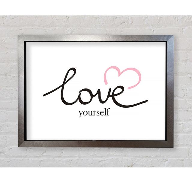 Love Yourself - Single Picture Frame Art Prints Bright Star Size: 59.7cm H x 84.1cm W x 3.4cm D on Productcaster.