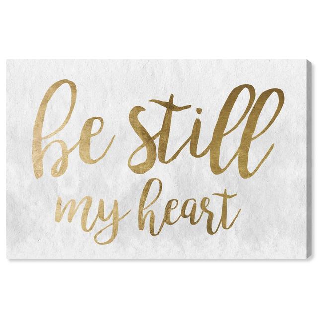 'Be Still My Heart Gold' Typography on Wrapped Canvas East Urban Home Size: 50.8 cm H x 76.2 cm W on Productcaster.