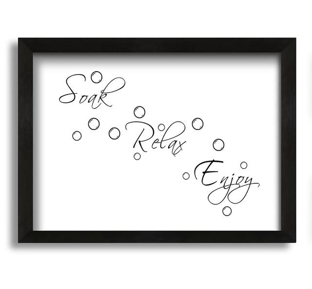 Soak Relax Enjoy - Picture Frame Graphic Art on Canvas Brayden Studio Colour: White, Size: 30cm H x 42cm W x 10cm D on Productcaster.