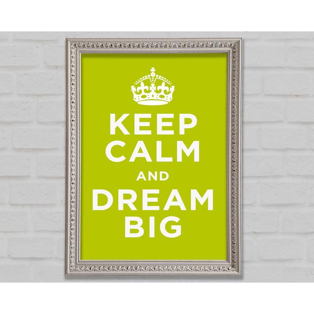 Keep Calm Dream Big - Single Picture Frame Art Prints Bright Star Size: 29.7cm H x 21cm W on Productcaster.